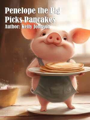 cover image of Penelope the Pig Picks Pancakes